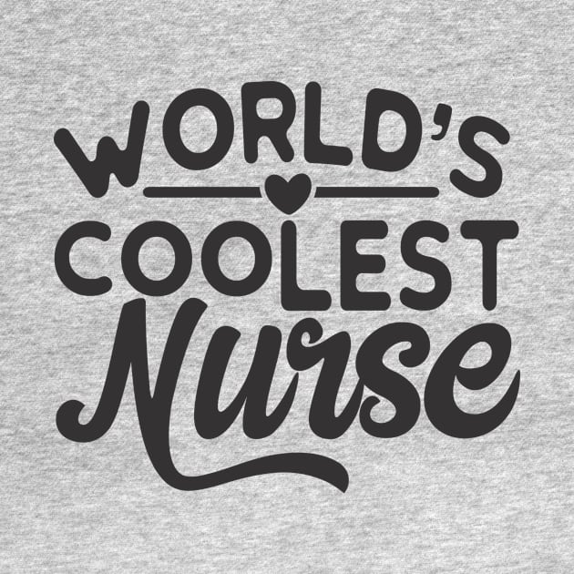 World's Coolest Nurse by swagmaven